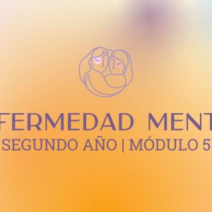 Módulo 5 - Enfermedad Mental