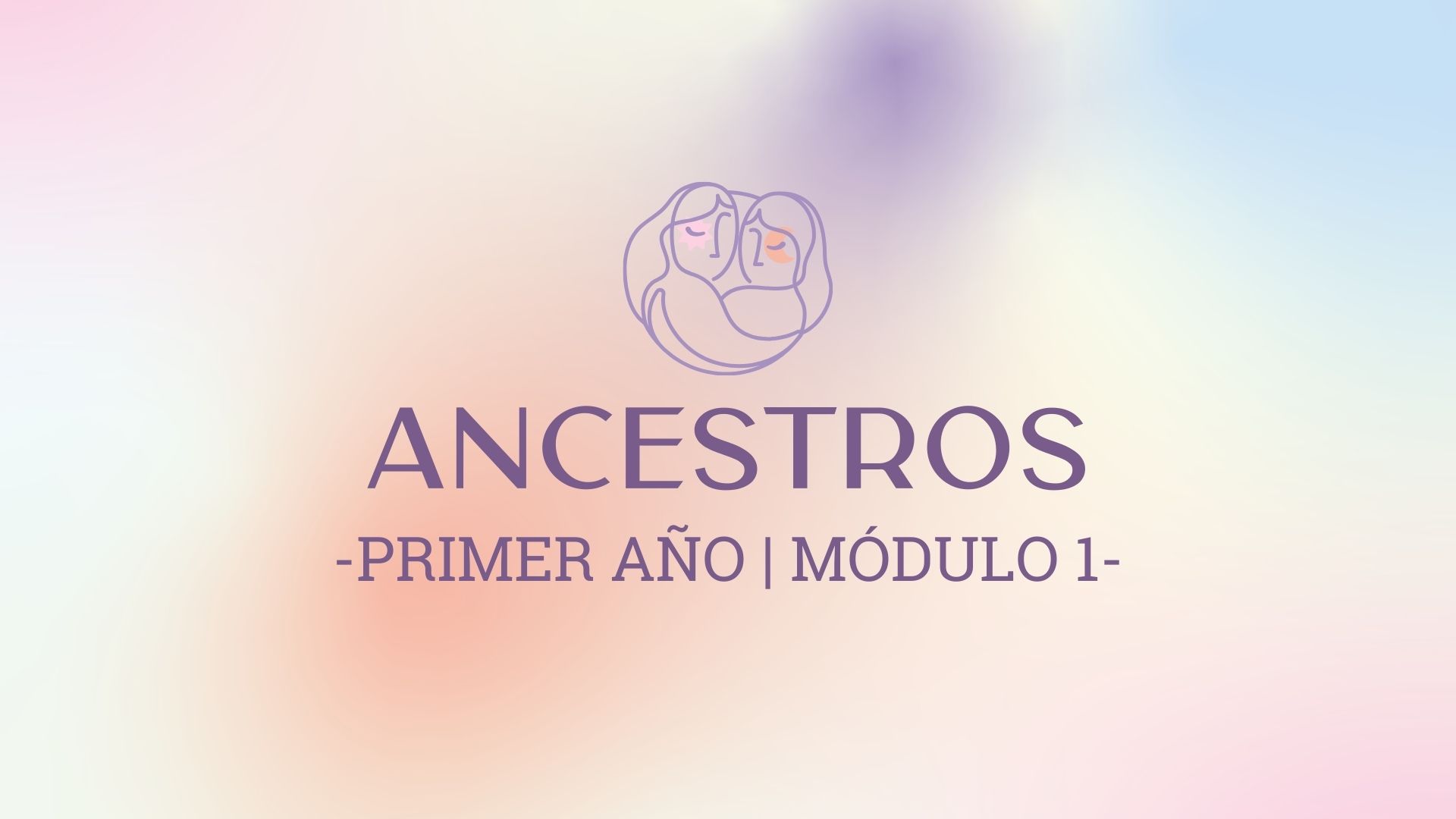 Módulo 1 – Ancestros